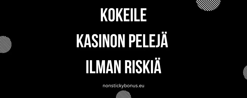 kokeile ilmaiskierroksilla kasinon pelejä ilman riskiä